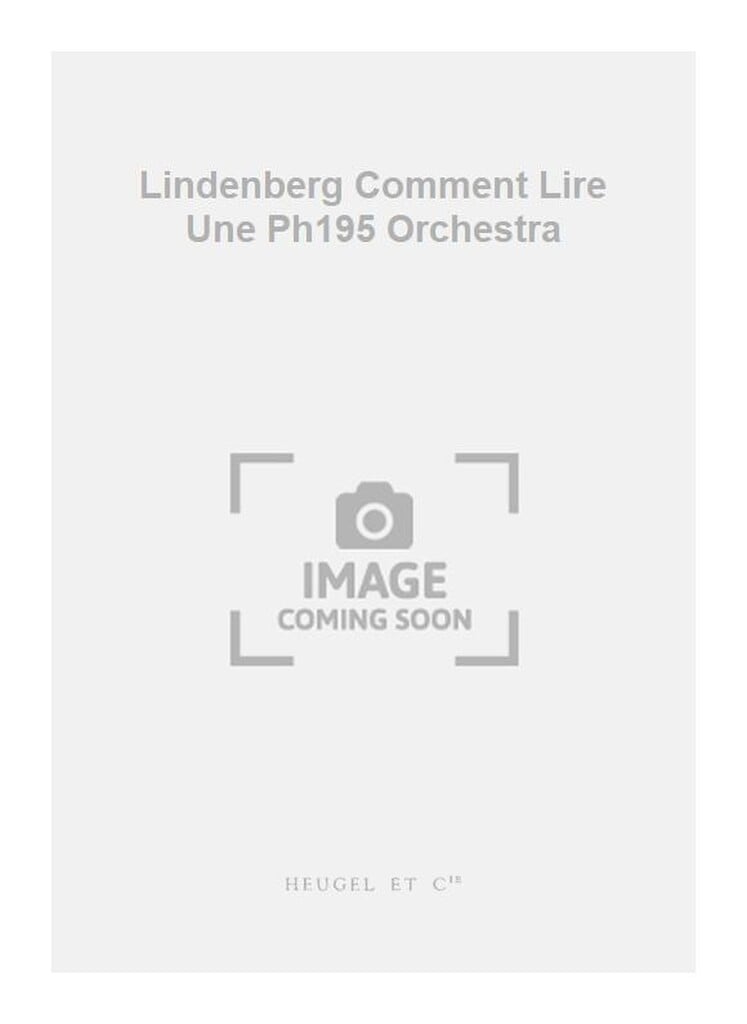 Lindenberg Comment Lire Une Ph195 Orchestra